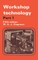 Workshop Technology Part 1