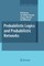 Probabilistic Logics and Probabilistic Networks