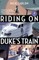 Riding on Duke's Train