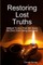 Restoring Lost Truths