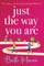 Just The Way You Are