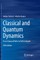 Classical and Quantum Dynamics