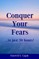 Conquer Your Fears In 30 Hours
