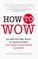How to Wow