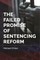 The Failed Promise of Sentencing Reform