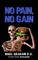 No Pain, No Gain