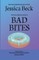 Bad Bites