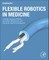 Flexible Robotics in Medicine