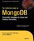 The Definitive Guide to Mongodb
