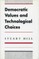 Democratic Values and Technological Choices