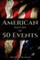 American History in 50 Events