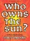 Who Owns the Sun?