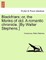 Blackfriars; Or, the Monks of Old. a Romantic Chronicle. [By Walter Stephens.]