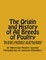 The Origin and History of All Breeds of Poultry