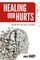 Healing Our Hurts