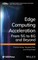 5g Edge Computing Acceleration Technologies
