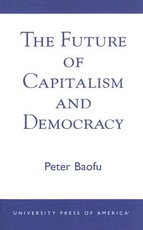 The Future of Capitalism and Democracy The Future of Capitalism and Democracy