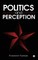 Politics and Perception