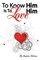 To Know Him is to Love Him