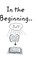 In the Beginning