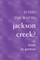 Is This the Way to Jackson Creek?