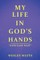 My Life in God's Hands