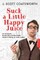 Suck a Little happy Juice