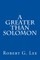 A Greater Than Solomon