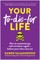 Your To-Die-For Life