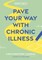 Pave Your Way with Chronic Illness
