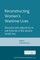 Reconstructing Womens Wartime Lives