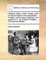 Hartley's Theory of the Human Mind, on the Principle of the Association of Ideas; With Essays Relating to the Subject of It. by Joseph Priestley, ... the Second Edition.
