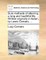 Sure Methods of Attaining a Long and Healthful Life. ... Written Originally in Italian, by Lewis Cornaro, ...