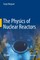 The Physics of Nuclear Reactors