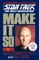 Make It So: Leadership Lessons from Star Trek: The Next Generation