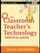 The Classroom Teacher's Technology Survival Guide