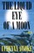 The Liquid Eye of the Moon