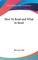 How To Read and What to Read