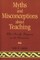 Myths and Misconceptions about Teaching