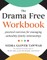 The Drama Free Workbook
