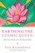 Earthing the Cosmic Queen