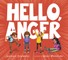 Hello, Anger