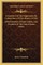 A Narrative Of The Suppression By Colonel Burr, Of The History Of The Administration Of John Adams, Late President Of The United States (1802)