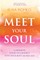 Meet Your Soul
