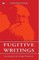Fugitive Writings
