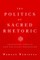 The Politics of Sacred Rhetoric