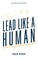 Lead Like a Human