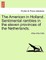 The American in Holland. Sentimental Rambles in the Eleven Provinces of the Netherlands.