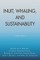 Inuit, Whaling, and Sustainability