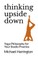 Thinking Upside Down
